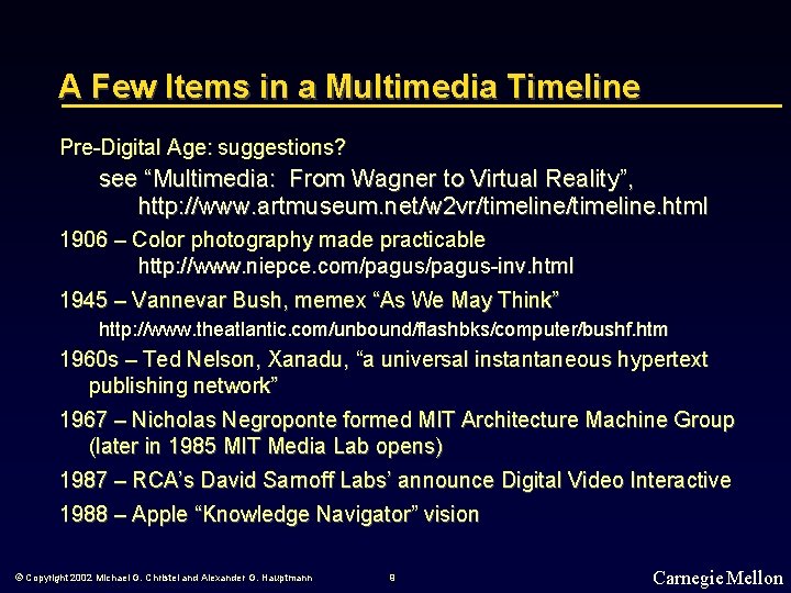 A Few Items in a Multimedia Timeline Pre-Digital Age: suggestions? see “Multimedia: From Wagner