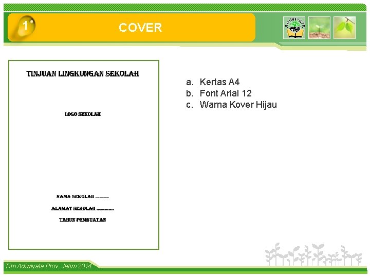 1 COVER a. Kertas A 4 b. Font Arial 12 c. Warna Kover Hijau 1 COVER a. Kertas A 4 b. Font Arial 12 c. Warna Kover Hijau