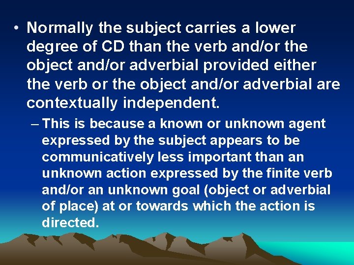  • Normally the subject carries a lower degree of CD than the verb