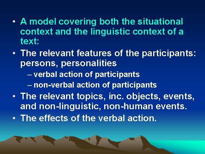 • A model covering both the situational context and the linguistic context of