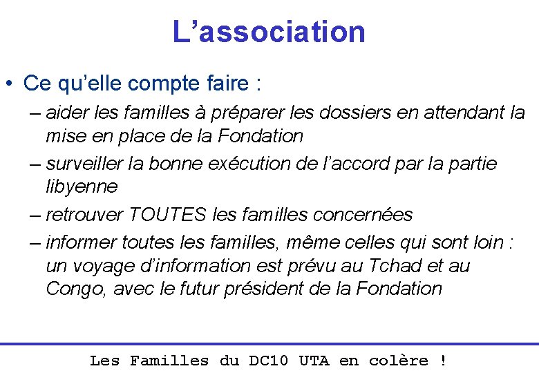 L’association • Ce qu’elle compte faire : – aider les familles à préparer les