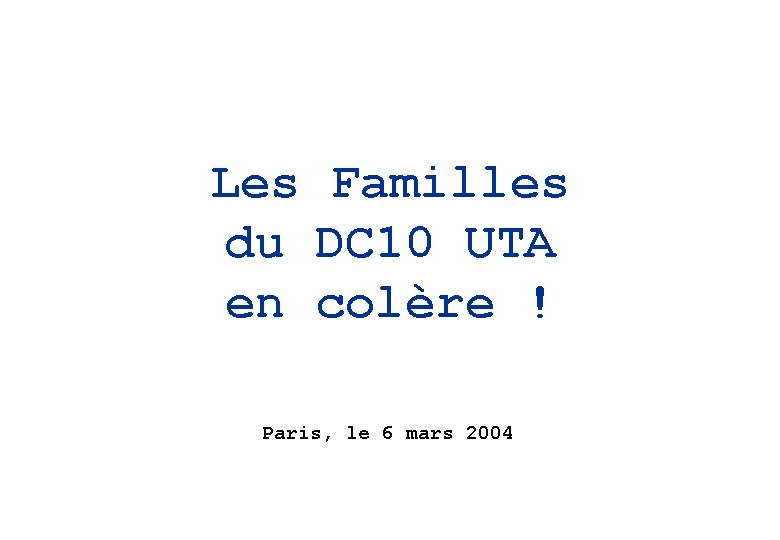 Les Familles du DC 10 UTA en colère ! Paris, le 6 mars 2004