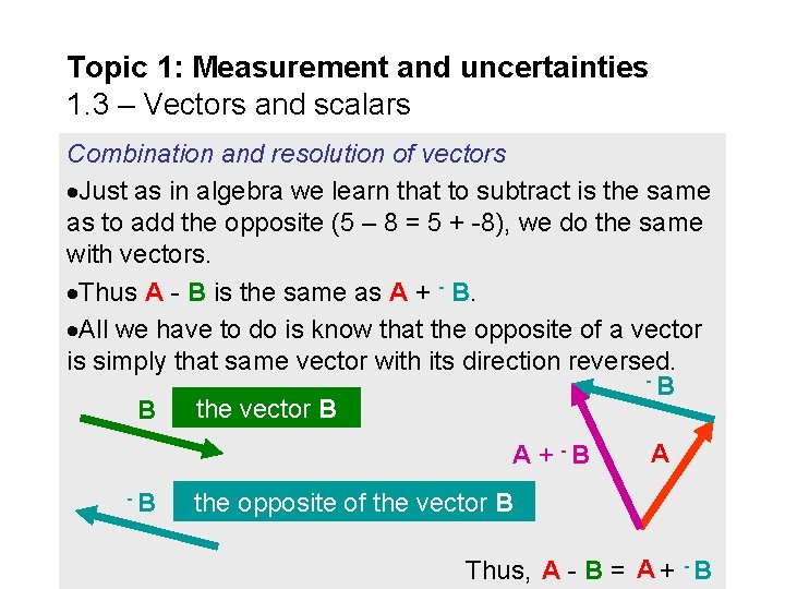 Topic 1: Measurement and uncertainties 1. 3 – Vectors and scalars Combination and resolution