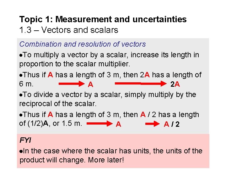 Topic 1: Measurement and uncertainties 1. 3 – Vectors and scalars Combination and resolution