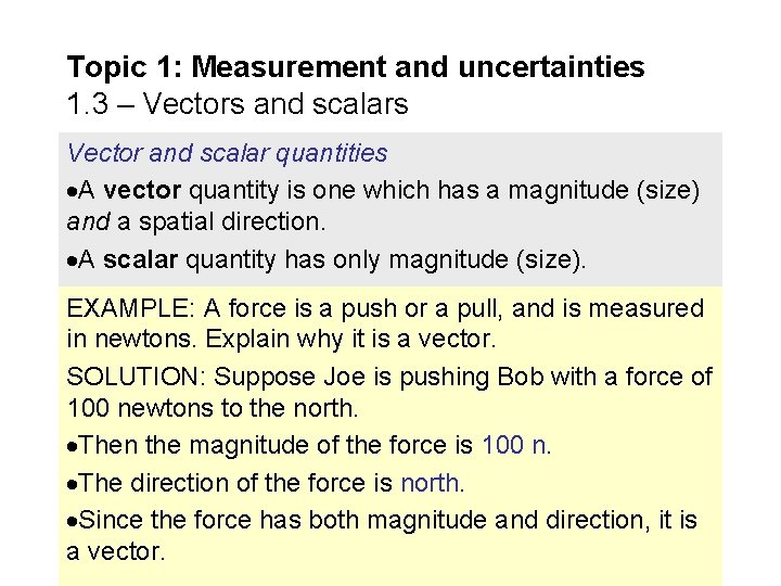 Topic 1: Measurement and uncertainties 1. 3 – Vectors and scalars Vector and scalar