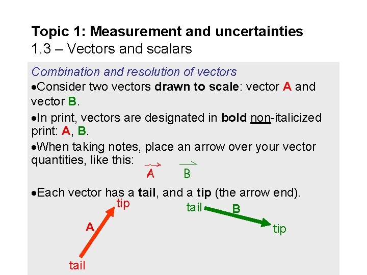 Topic 1: Measurement and uncertainties 1. 3 – Vectors and scalars Combination and resolution