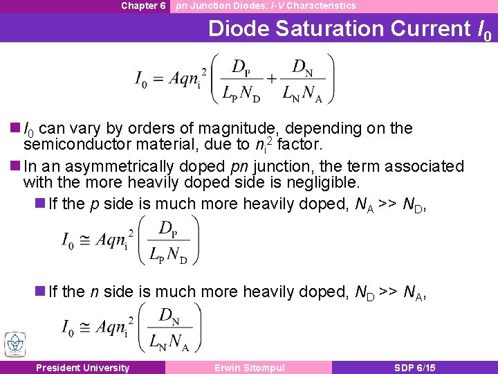 Chapter 6 pn Junction Diodes: I-V Characteristics Diode Saturation Current I 0 n I