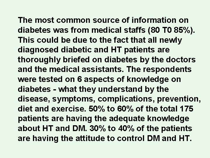 The most common source of information on diabetes was from medical staffs (80 T