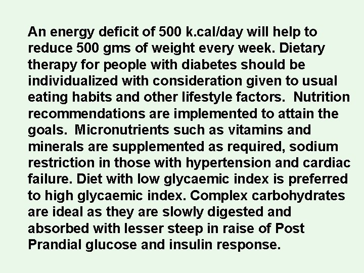 An energy deficit of 500 k. cal/day will help to reduce 500 gms of