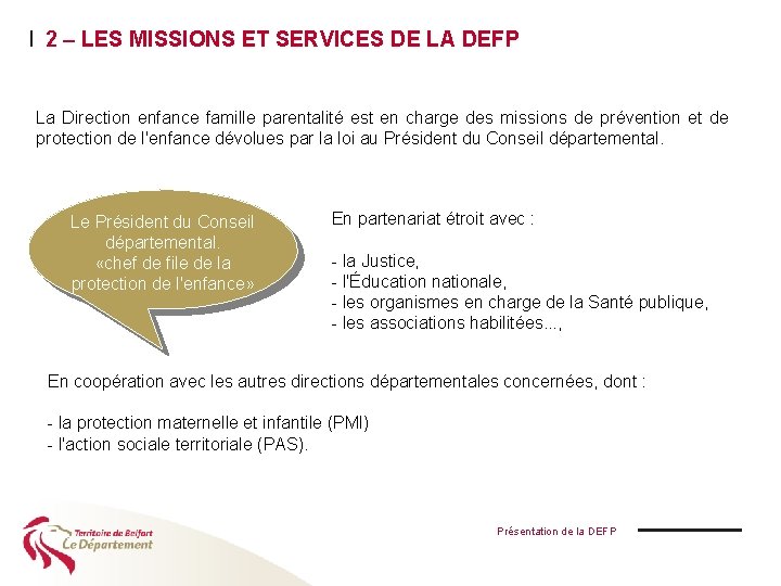 I 2 – LES MISSIONS ET SERVICES DE LA DEFP La Direction enfance famille
