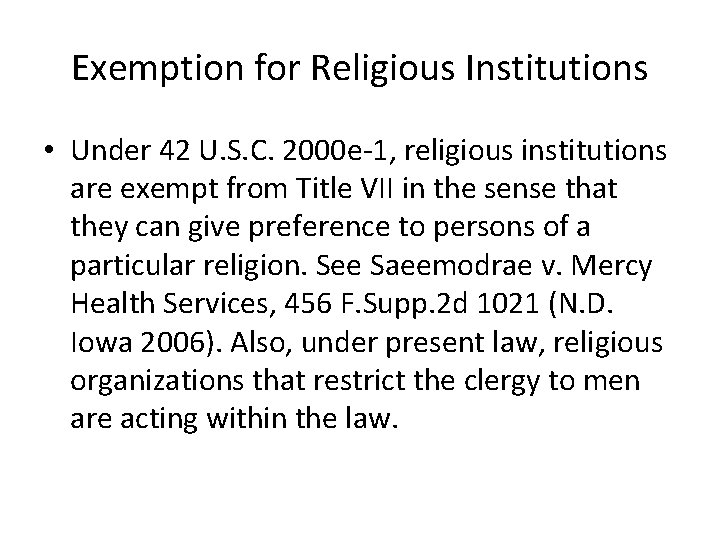 Exemption for Religious Institutions • Under 42 U. S. C. 2000 e-1, religious institutions