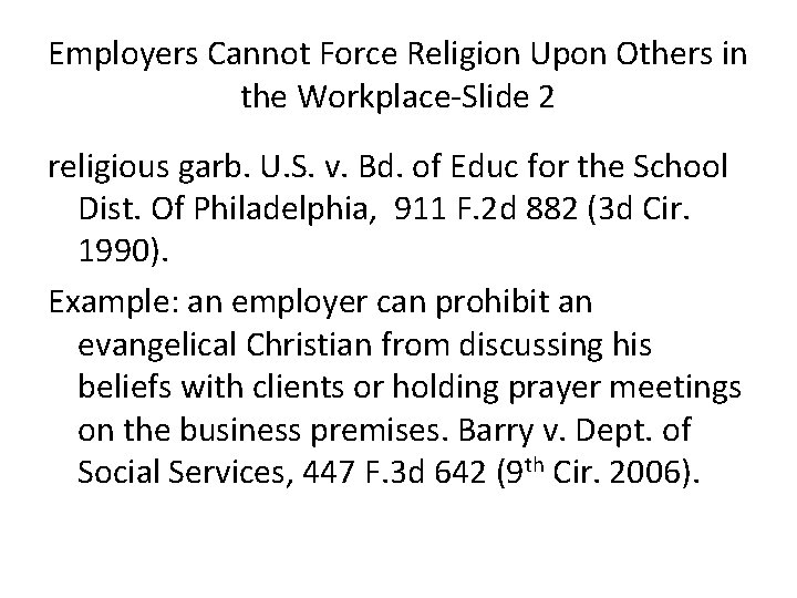 Employers Cannot Force Religion Upon Others in the Workplace-Slide 2 religious garb. U. S.