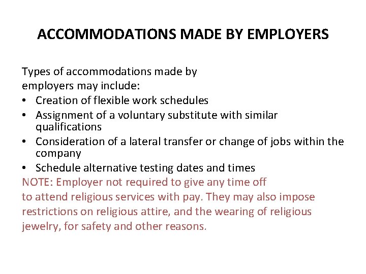 ACCOMMODATIONS MADE BY EMPLOYERS Types of accommodations made by employers may include: • Creation