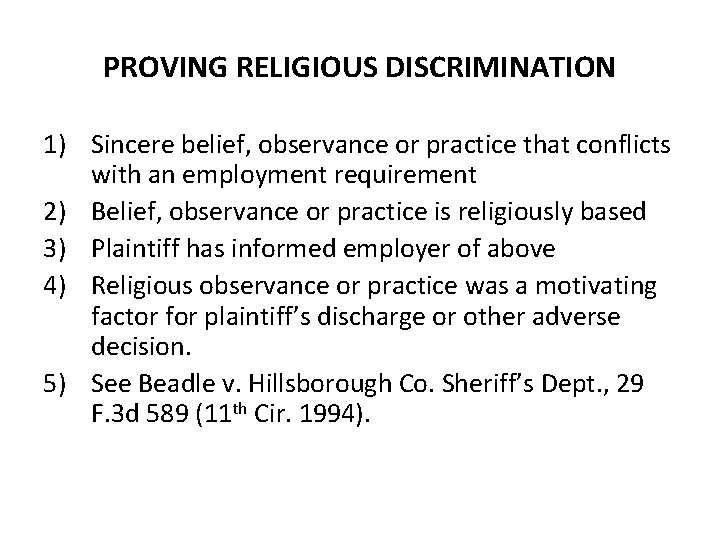 PROVING RELIGIOUS DISCRIMINATION 1) Sincere belief, observance or practice that conflicts with an employment