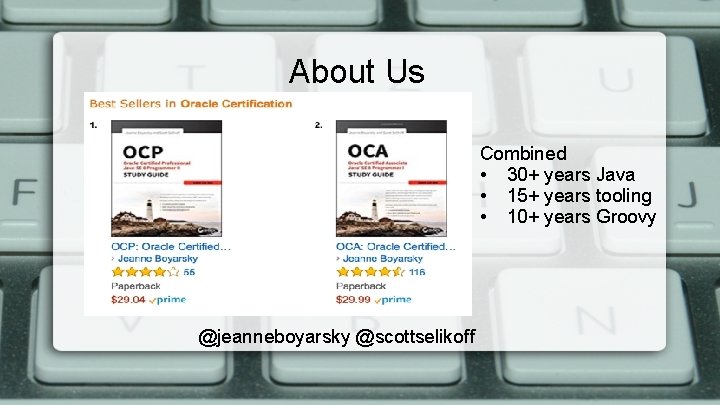 About Us Combined • 30+ years Java • 15+ years tooling • 10+ years