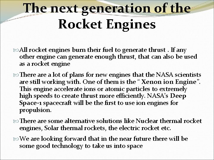 The next generation of the Rocket Engines All rocket engines burn their fuel to
