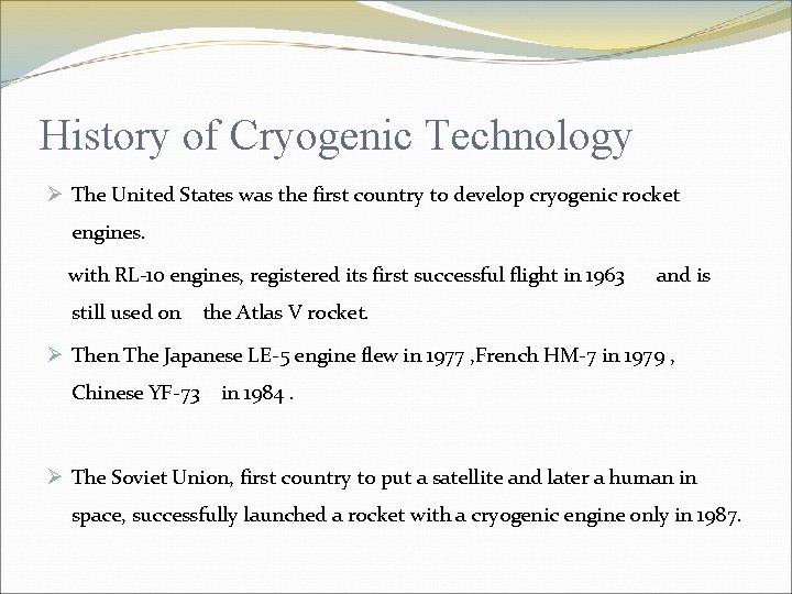 History of Cryogenic Technology Ø The United States was the first country to develop