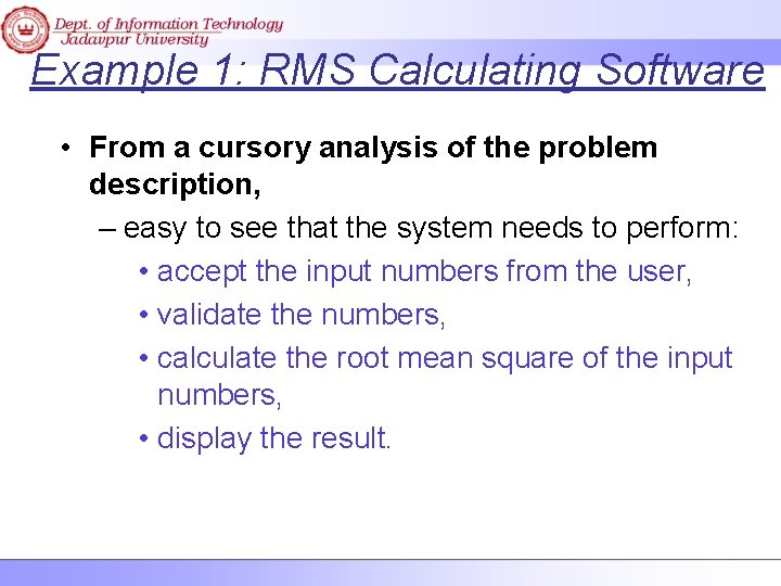 Example 1: RMS Calculating Software • From a cursory analysis of the problem description,