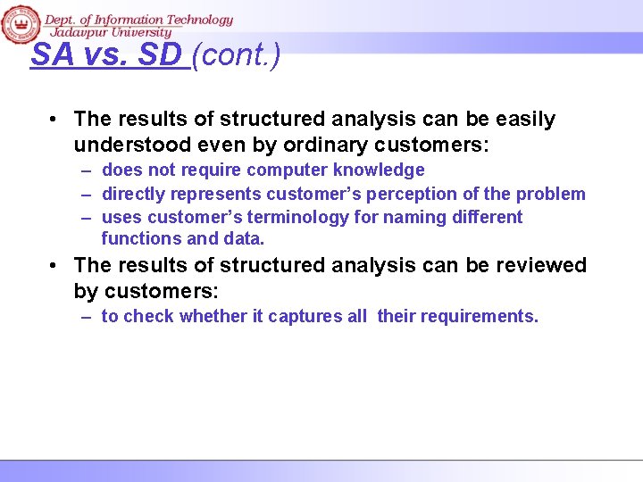 SA vs. SD (cont. ) • The results of structured analysis can be easily