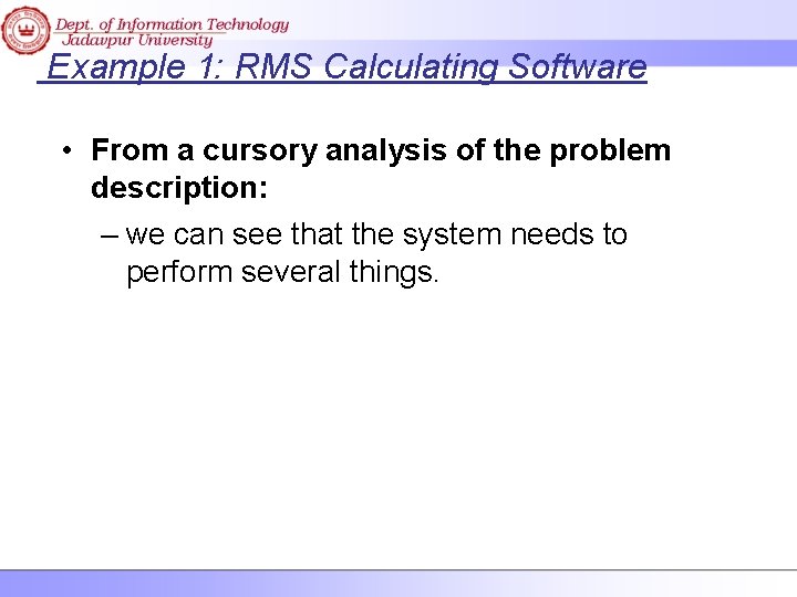 Example 1: RMS Calculating Software • From a cursory analysis of the problem description: