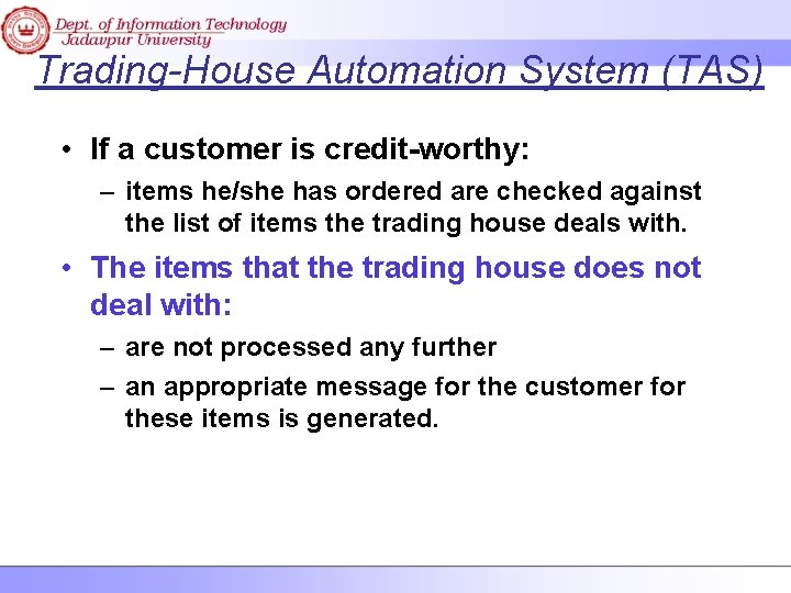 Trading-House Automation System (TAS) • If a customer is credit-worthy: – items he/she has