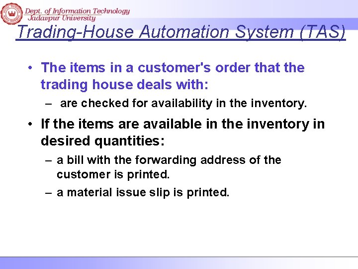 Trading-House Automation System (TAS) • The items in a customer's order that the trading