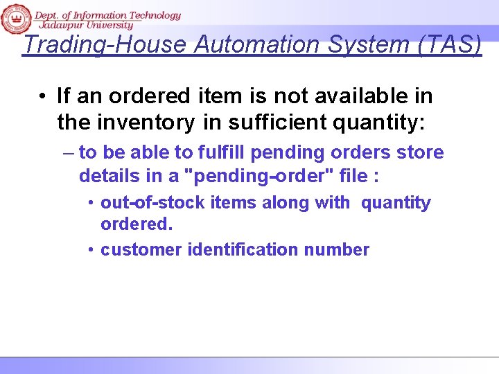 Trading-House Automation System (TAS) • If an ordered item is not available in the