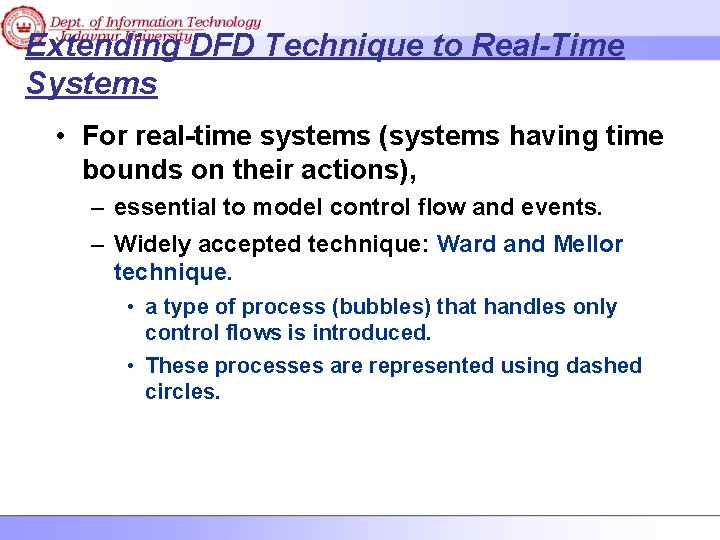 Extending DFD Technique to Real-Time Systems • For real-time systems (systems having time bounds