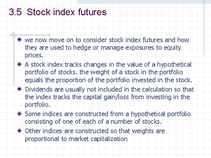 3. 5 Stock index futures we now move on to consider stock index futures