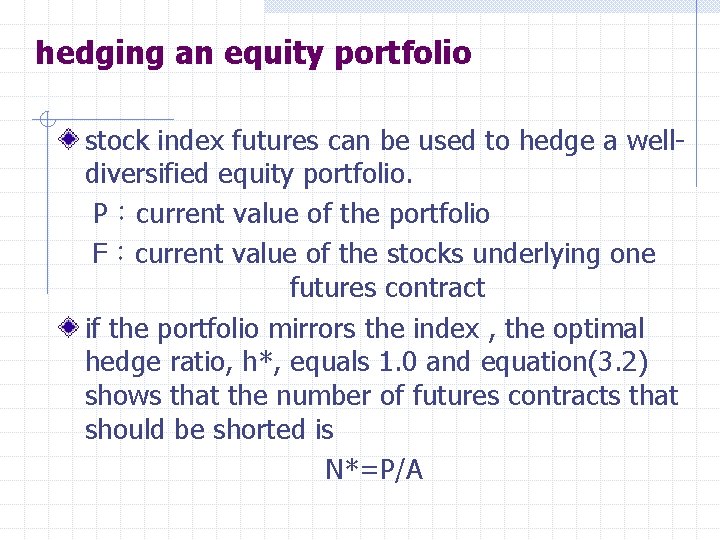 hedging an equity portfolio stock index futures can be used to hedge a welldiversified