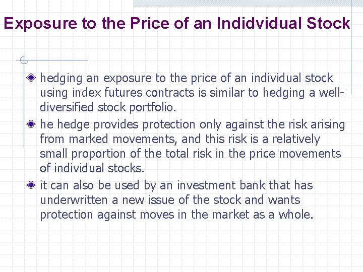 Exposure to the Price of an Indidvidual Stock hedging an exposure to the price