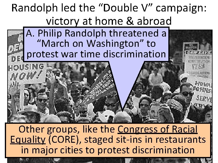 Randolph led the “Double V” campaign: victory at home & abroad A. Philip Randolph