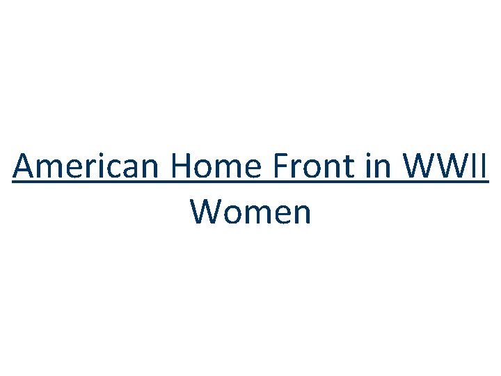 American Home Front in WWII Women 