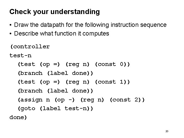 Check your understanding • Draw the datapath for the following instruction sequence • Describe