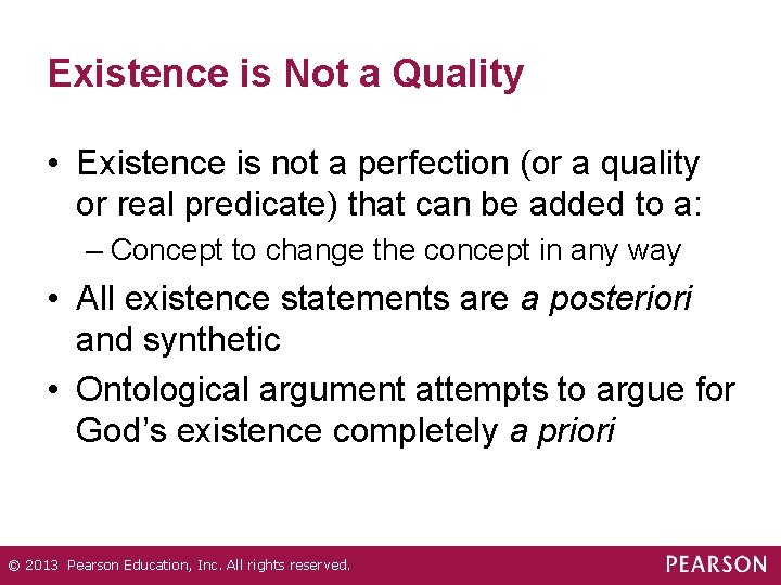 Existence is Not a Quality • Existence is not a perfection (or a quality