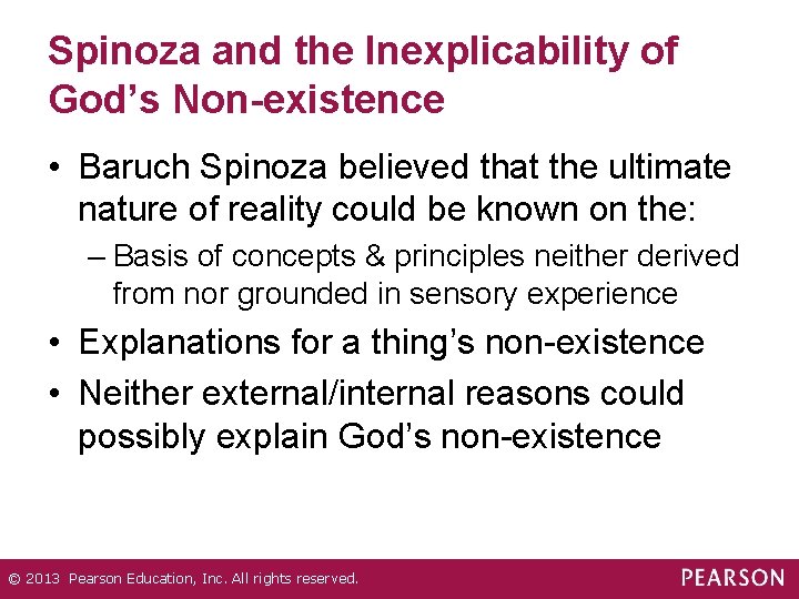 Spinoza and the Inexplicability of God’s Non-existence • Baruch Spinoza believed that the ultimate