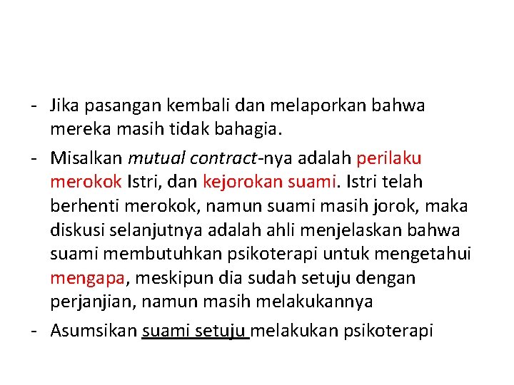 - Jika pasangan kembali dan melaporkan bahwa mereka masih tidak bahagia. - Misalkan mutual