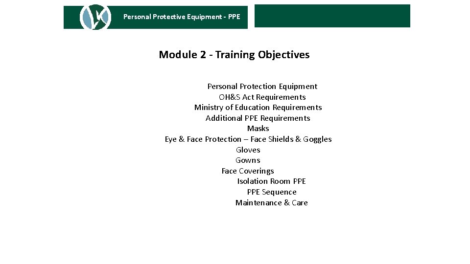 Personal Protective Equipment - PPE Module 2 - Training Objectives Personal Protection Equipment OH&S