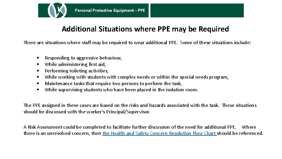 Personal Protective Equipment - PPE Additional Situations where PPE may be Required There are