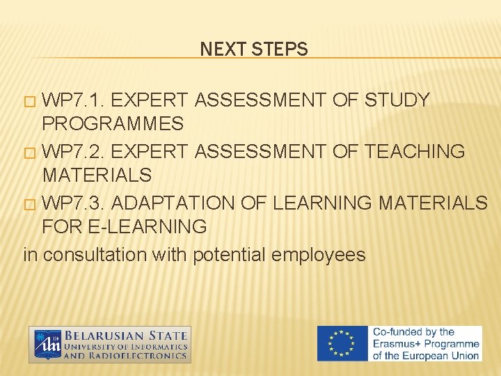 NEXT STEPS WP 7. 1. EXPERT ASSESSMENT OF STUDY PROGRAMMES � WP 7. 2.