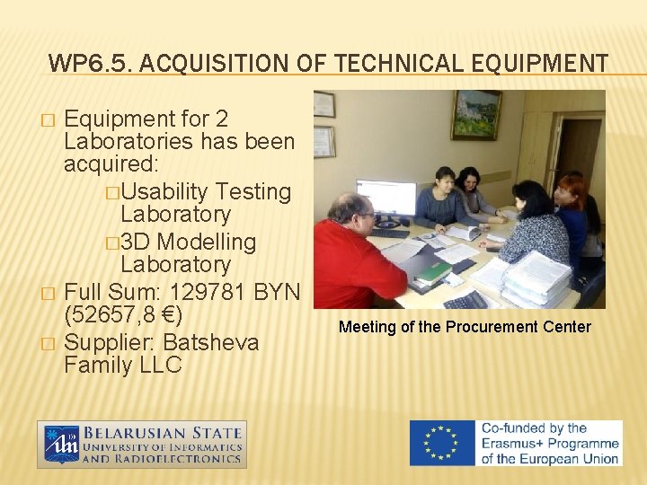 WP 6. 5. ACQUISITION OF TECHNICAL EQUIPMENT � � � Equipment for 2 Laboratories