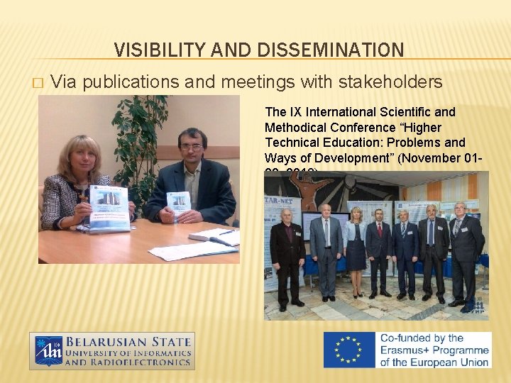 VISIBILITY AND DISSEMINATION � Via publications and meetings with stakeholders The IX International Scientific