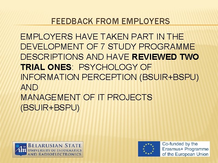FEEDBACK FROM EMPLOYERS HAVE TAKEN PART IN THE DEVELOPMENT OF 7 STUDY PROGRAMME DESCRIPTIONS