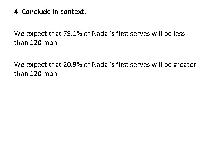 4. Conclude in context. We expect that 79. 1% of Nadal’s first serves will