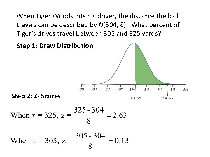 When Tiger Woods hits his driver, the distance the ball travels can be described