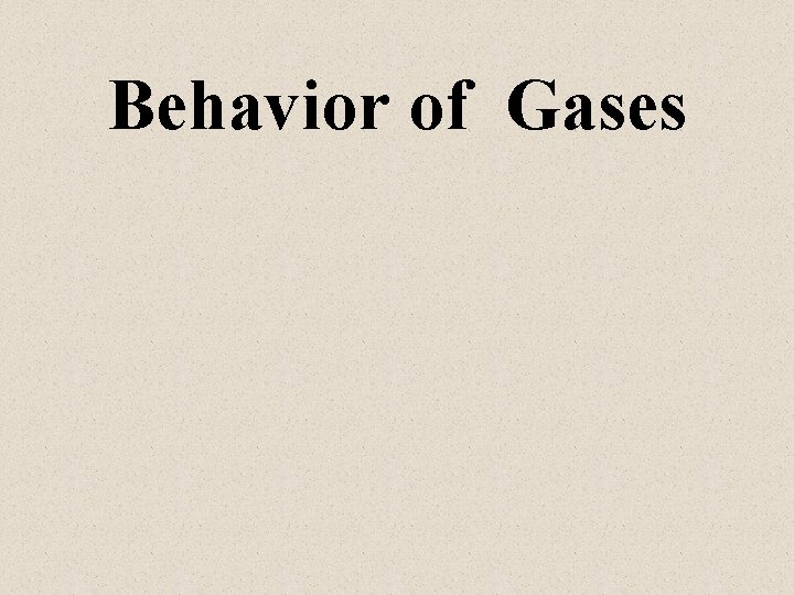 Behavior of Gases 