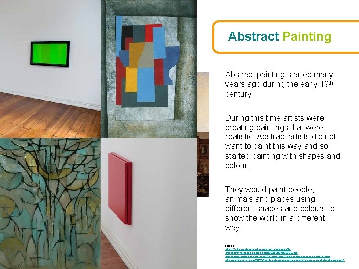 Abstract Painting Abstract painting started many years ago during the early 19 th century.