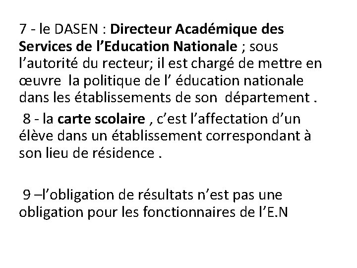 7 - le DASEN : Directeur Académique des Services de l’Education Nationale ; sous
