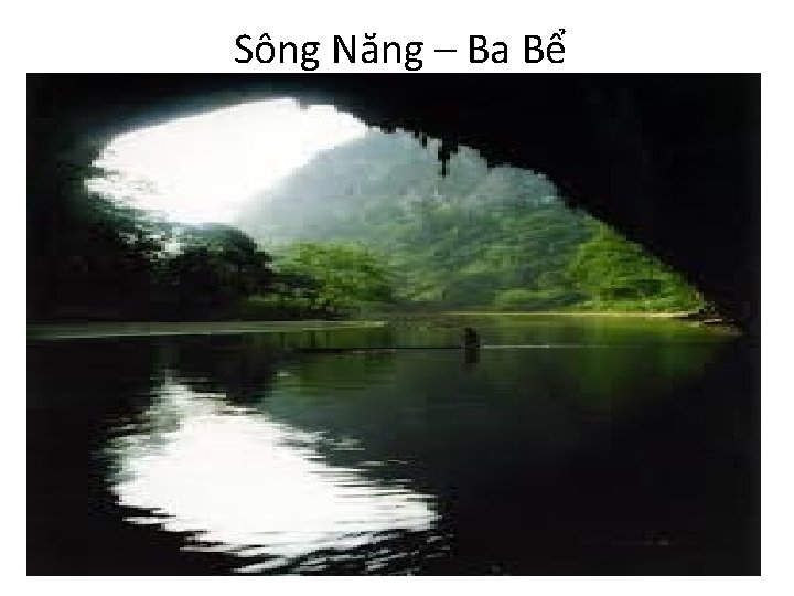 Sông Năng – Ba Bể 