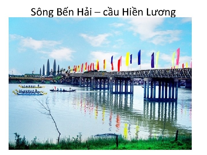 Sông Bến Hải – cầu Hiền Lương 